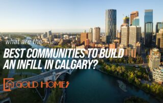 best communities for new infill builds in Calgary